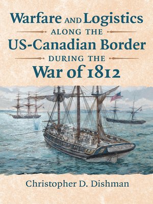 cover image of Warfare and Logistics along the US-Canadian Border during the War of 1812